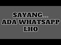 Nada dering / Notifikasi Whatsapp Terbaru " SAYANG ADA WHATSAPP LHO "