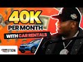 How to start your car rental empire  rake in 40k monthly  kd consulting