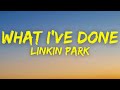 Linkin Park - What I've Done (Lyrics)