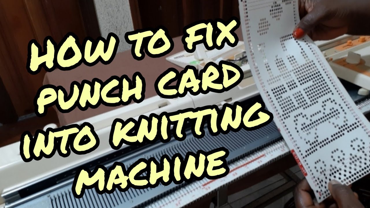 HOW TO FIX PUNCH CARD IN KNITTING MACHINE - YouTube