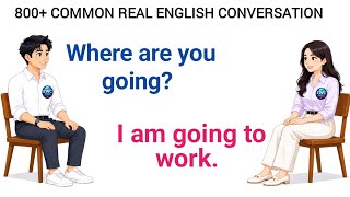 800  Common Real English Conversations | Learn Everyday English Through Simple Conversations