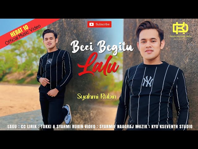 Beci Begitu Lalu - Syahmi Rubin (Official Music Video) class=