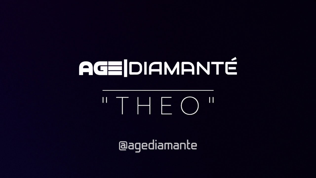 Watch Age Diamanté - Theo on YouTube Watch Age Diamanté - Theo on YouTube