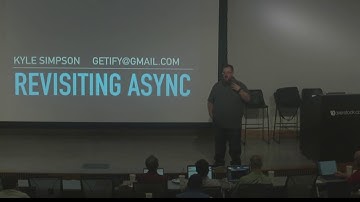 Revisiting Async - Kyle Simpson