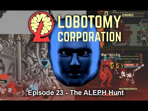 Let S Play Lobotomy Corporation Episode 23 The Aleph Hunt Youtube Let S Play Lobotomy Corporation Episode 23 The Aleph Hunt Youtube