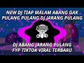 NEW DJ TIAP MALAM ABANG GAK PULANG PULANG DJ JARANG PULANG DJ ABANG JARANG PULANG FYP TIKTOK VIRAL