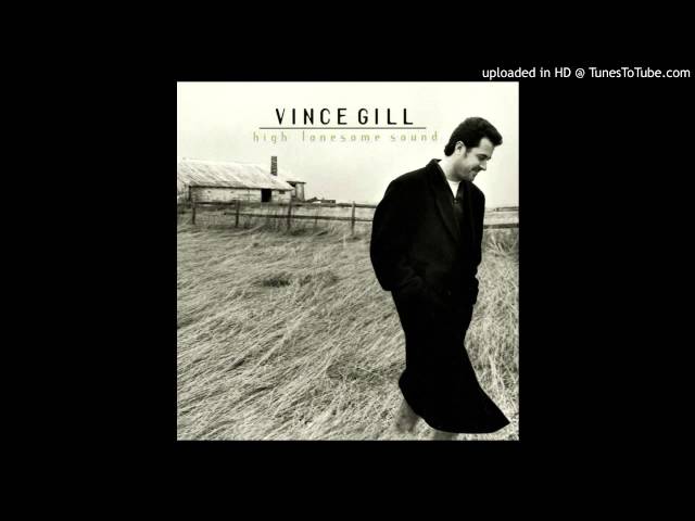 Vince Gill - HIGH LONESOME SOUND