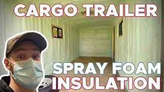 Insulating a Cargo Trailer with Spray Foam | Cargo Trailer Conversion