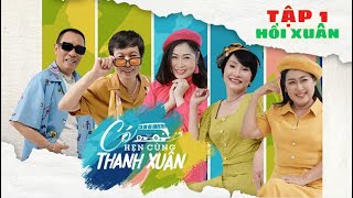 Có hẹn cùng thanh xuân | Tập 1 FULL | Nhà báo Lại Văn Sâm lần đầu được hồi xuân cùng các bạn