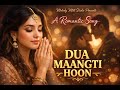 Dua Maangti Hoon New Hindi Ai Song Romantic Song Hindi Ai Generated 2026 Dua Maangti Hoon New Hindi Ai Song Romantic Song Hindi Ai Generated 2026