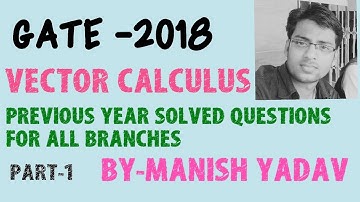 GATE-2018 VECTOR CALCULUS PREVIOUS YEAR SOLVED QUESTIONS FOR ALL BRANCHES