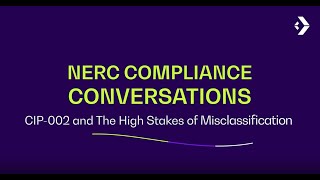 Conversation 3 – NERC CIP Part 1 – Misclassification of Cyber System Categorization Under CIP-002