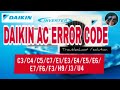 Daikin ac error code. C3/C4/C5/C7/E1/E3/E4/E5/E6/E7/F6/F3/H9/J3/U4.