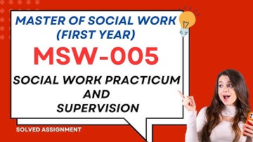 MSW-005 : Social Work Practicum and Supervision ।  SOLVED ASSIGNMENT  ।  9971218860 #ignou