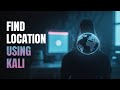 HOW TO FIND LOACTION IN KALI LINUX