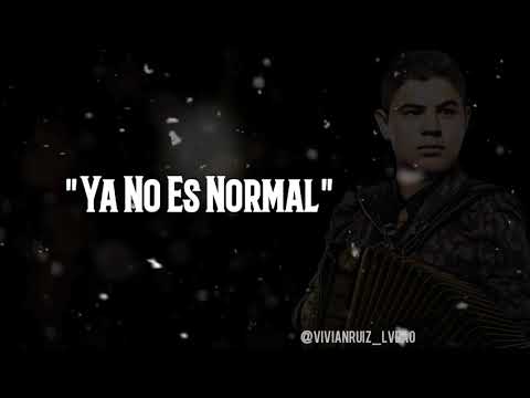 Ya No Es Normal - Letra Alfredo Olivas 🎶💥🎞