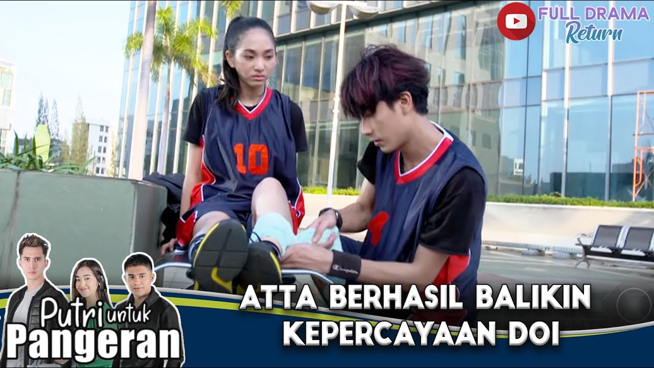 ATTA BERHASIL BALIKIN KEPERCAYAAN DOI - PUTRI UNTUK PANGERAN