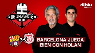 LOS COMENTARISTAS - BARCELONA JUEGA BIEN CON HOLAN