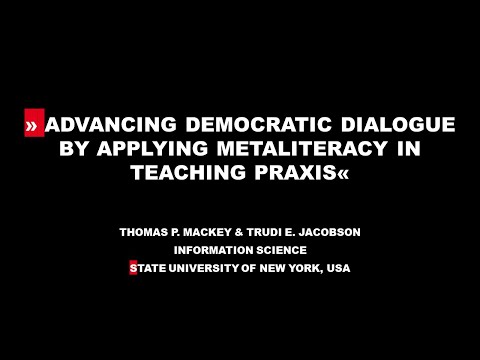 Advancing Democratic Dialogue By Applying Metaliteracy In Teaching Praxis IDE Conference 2020 