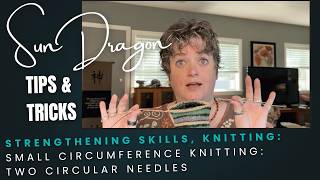 Small Circumference Knitting: 2 (two) circular needles