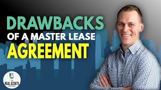 Drawbacks of a Master Lease Agreement with Michael Sjogren