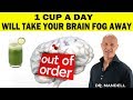 1 CUP A DAY, WILL TAKE YOUR BRAIN FOG AWAY - Dr Alan Mandell, DC