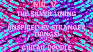 The Silver Lining (Inspired By Stranger Things) Guitar Doodle