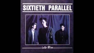 Sixtieth Parallel - Into Bliss 1988 Post Punk Gothic Rock Dream Pop - Usa