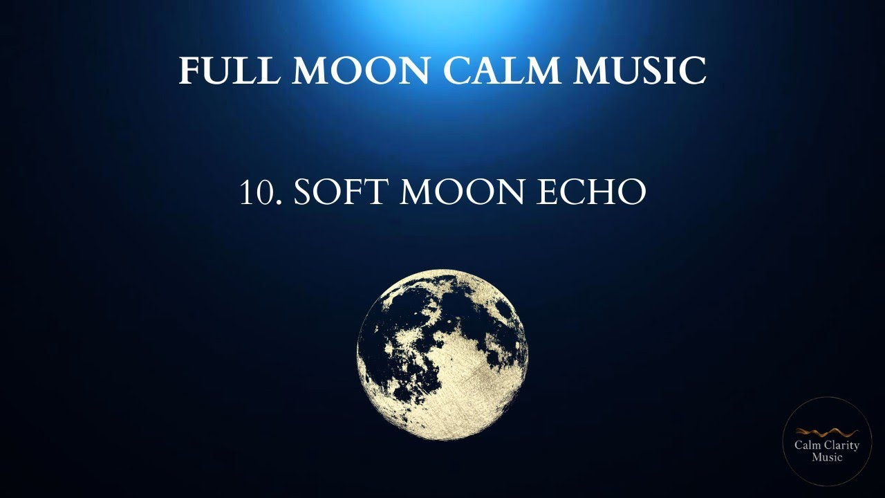 Soft Moon Echo - Full Moon Calm Music (120 Minutes)