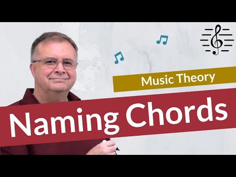 Naming Chords - Music Theory