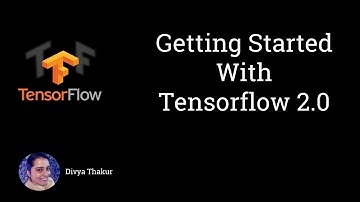 Getting Started with Tensorflow 2.0