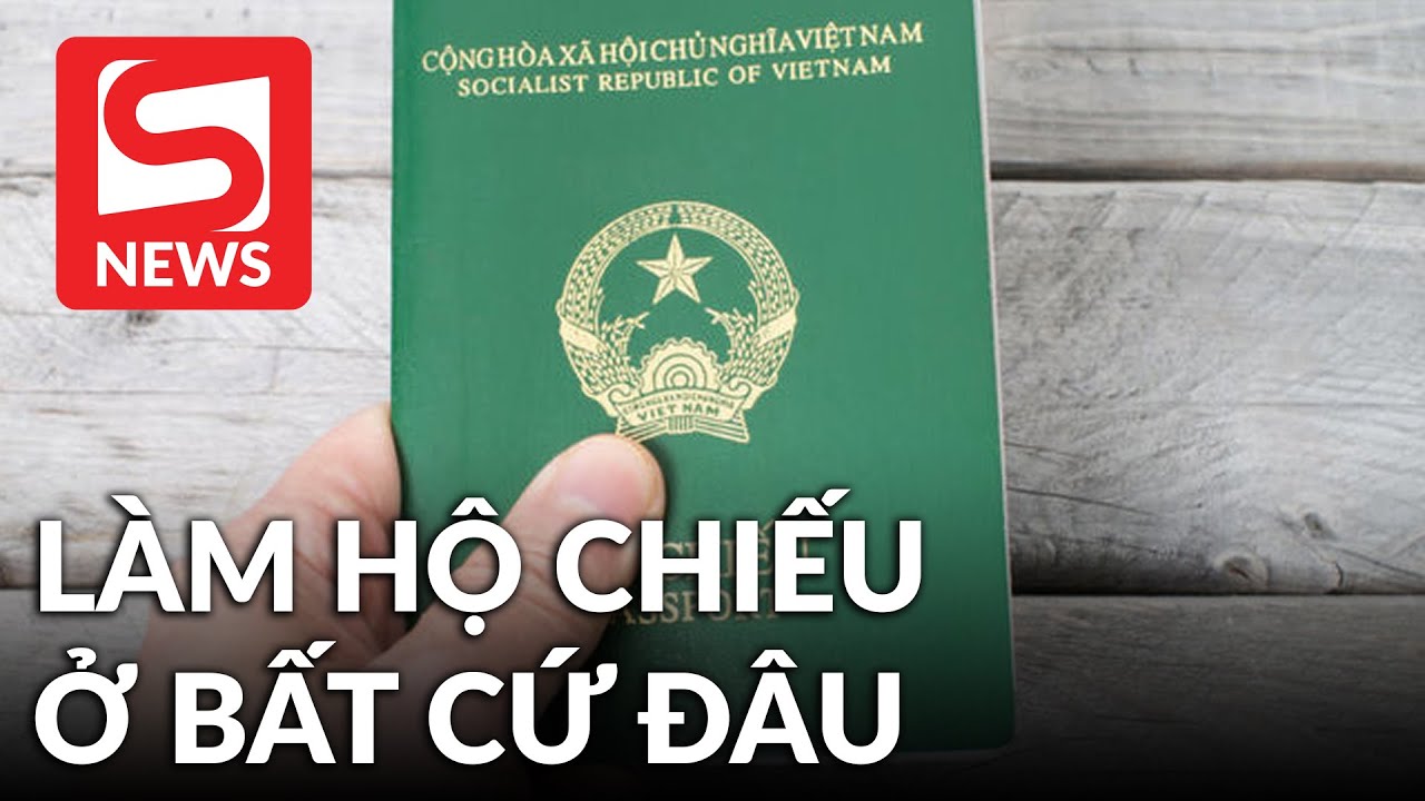 Từ 1/7/2020, công dân có thể làm hộ chiếu ở bất cứ đâu mà không phải về quê