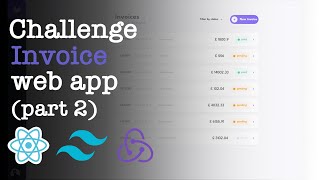 React Invoice web app : react , redux , tailwind (part 2)