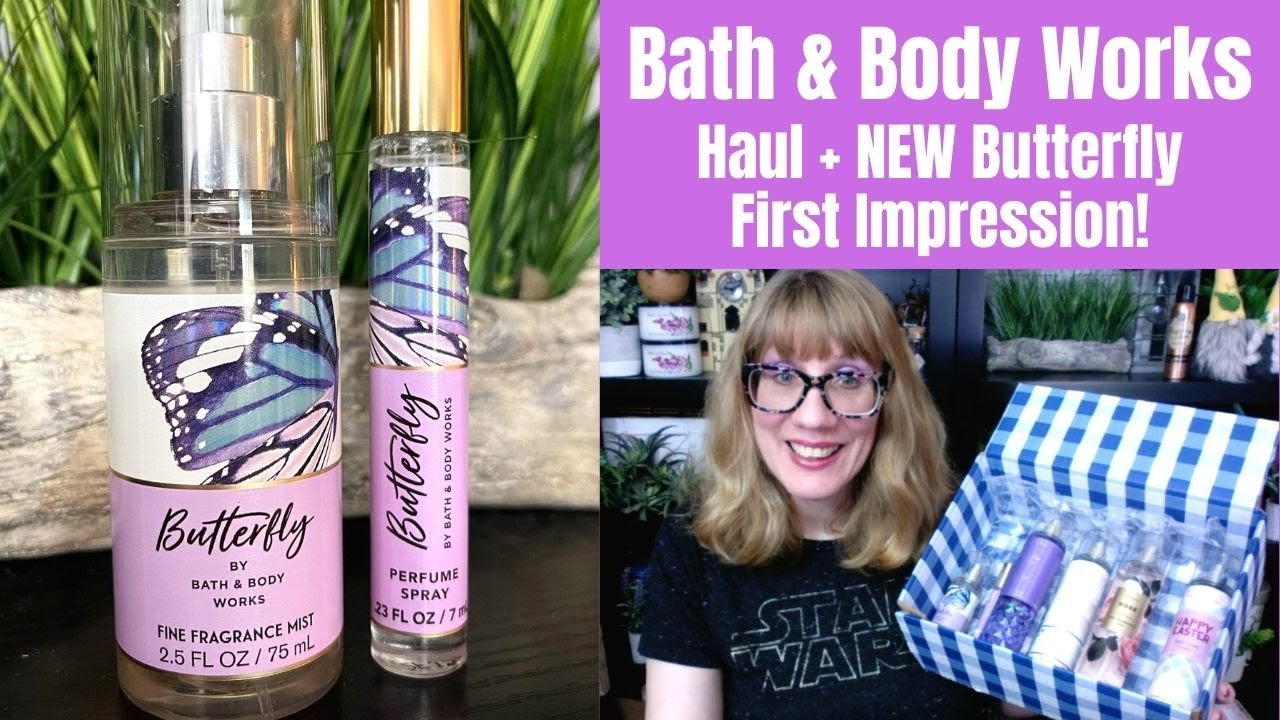 Bath & Body Works Haul + NEW Butterfly First Impression! YouTube