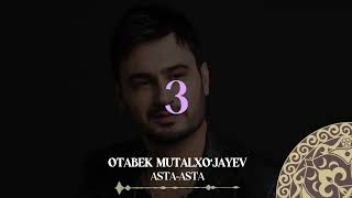 Otabek Mutalxo`jayev - Asta-Asta | Milliy Karaoke