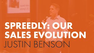 Justin Benson, Spreedly: Our Sales Evolution | T-Rex Quarterly Meetup