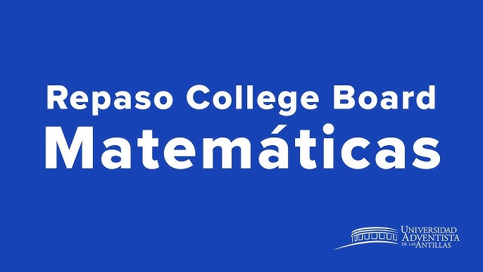 Repaso College Board Matemáticas Youtube