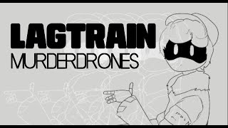 Lagtrain 【Will Stetson】 「ラグトレイン」 // MURDER DRONES animated (Serial Designation N)