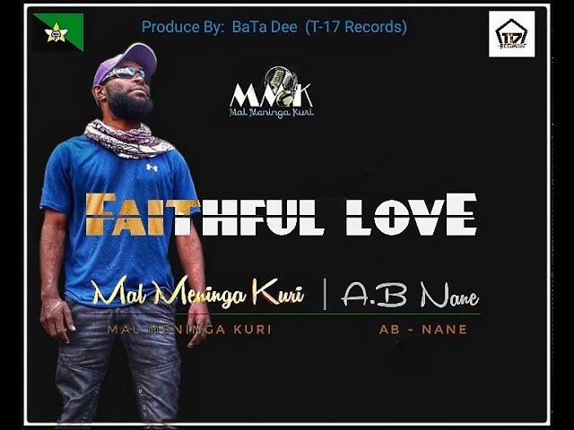 Faithfull Love Mal Mening Kuri ft AB Nane_2019