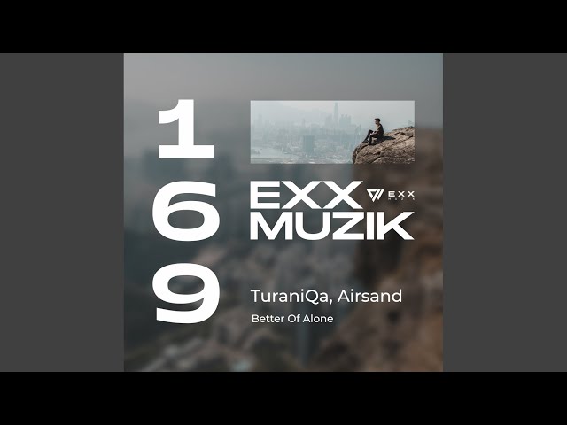 Turaniqa & Airsand - Better Of Alone