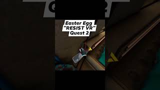 EASTER EGG in RESIST VR for Quest 2