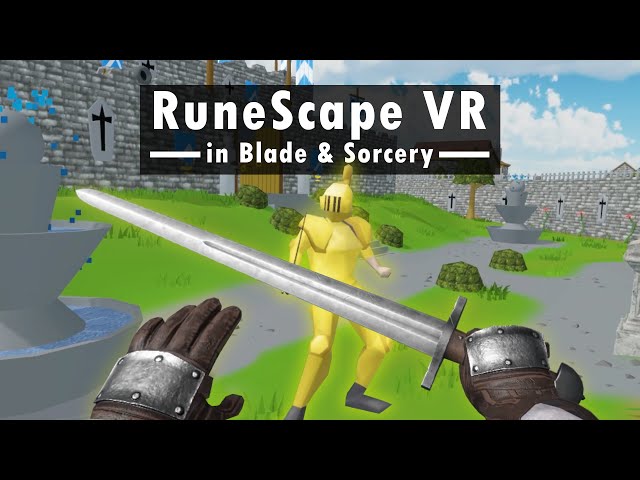 Blade and Sorcery has a RuneScape VR Mod 
