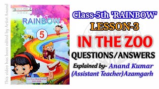 IN THE ZOO//RAINBOW CLASS-5//QUESTIONS & ANSWERS  हिंदी व्याख्या के साथ