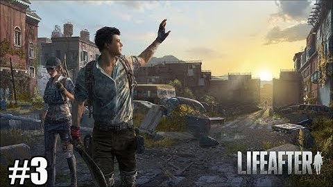 LifeAfter: (Android/IOS) Gameplay Walkthrough Part -3