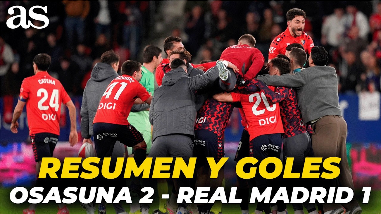 El OSASUNA gana después de 15 AÑOS al REAL MADRID: resumen y goles del ...