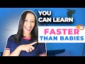 You Can Learn English FASTER Than a Baby