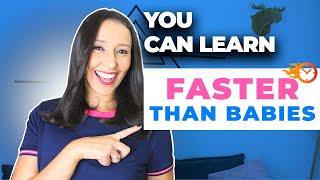 You Can Learn English FASTER Than a Baby