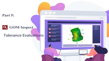 #tutorial Part 5: Tolerance Evaluations in Free GOM Inspect Software