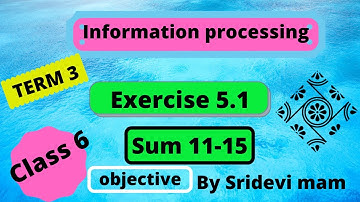6th maths ex 5.1 obj sum 11 to 15 Term 3 Ch 5 (Information processing ) TN samacheer class6 in tamil
