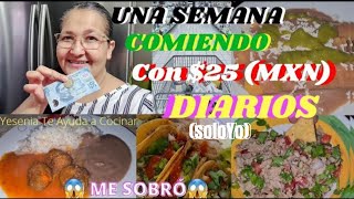 ‼1 SEMANA COMIENDO CON $25¡En tiempos difíciles!|ÉPICO|(solo yo)